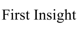 FIRST INSIGHT trademark
