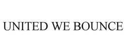 UNITED WE BOUNCE trademark