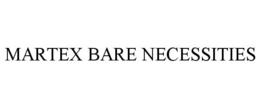 MARTEX BARE NECESSITIES trademark