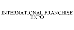 INTERNATIONAL FRANCHISE EXPO trademark