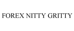 FOREX NITTY GRITTY trademark