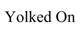 YOLKED ON trademark