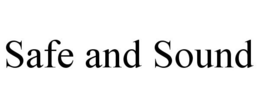 SAFE AND SOUND trademark