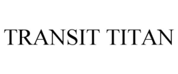 TRANSIT TITAN trademark