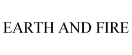 EARTH AND FIRE trademark