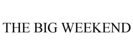 THE BIG WEEKEND trademark