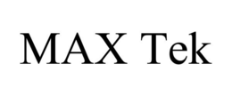 MAX TEK trademark