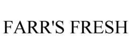 FARR'S FRESH trademark