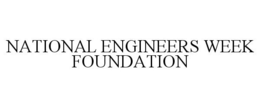 NATIONAL ENGINEERS WEEK FOUNDATION trademark