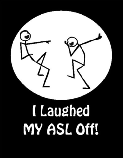 I LAUGHED MY ASL OFF! trademark