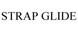 STRAP GLIDE trademark