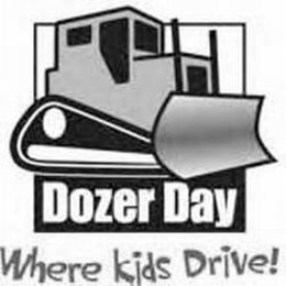 DOZER DAY WHERE KIDS DRIVE! trademark