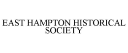 EAST HAMPTON HISTORICAL SOCIETY trademark