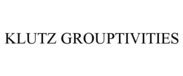 KLUTZ GROUPTIVITIES trademark