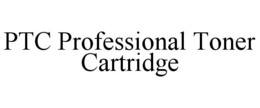 PTC PROFESSIONAL TONER CARTRIDGE trademark