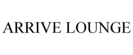 ARRIVE LOUNGE trademark