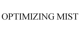 OPTIMIZING MIST trademark
