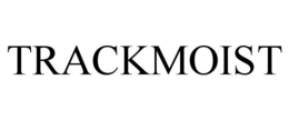 TRACKMOIST trademark