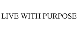 LIVE WITH PURPOSE trademark