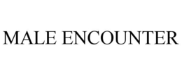 MALE ENCOUNTER trademark