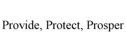 PROVIDE, PROTECT, PROSPER trademark