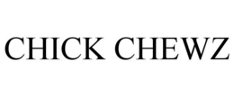 CHICK CHEWZ trademark