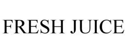 FRESH JUICE trademark