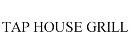 TAP HOUSE GRILL trademark