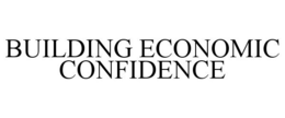 BUILDING ECONOMIC CONFIDENCE trademark