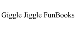 GIGGLE JIGGLE FUNBOOKS trademark