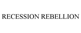RECESSION REBELLION trademark