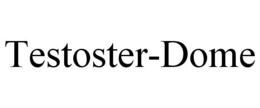 TESTOSTER-DOME trademark
