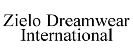 ZIELO DREAMWEAR INTERNATIONAL trademark