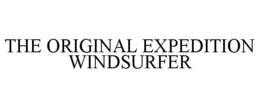 THE ORIGINAL EXPEDITION WINDSURFER trademark