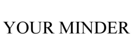 YOUR MINDER trademark
