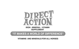 DIRECT ACTION IRON - MINERAL - VITAMIN SUPPLEMENT "IT MAKES A WORLD OF DIFFERENCE" VITAMINS AND MINERALS FOR ALL HORSES trademark