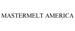 MASTERMELT AMERICA trademark