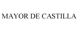 MAYOR DE CASTILLA trademark