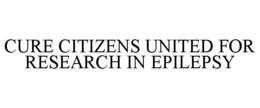CURE CITIZENS UNITED FOR RESEARCH IN EPILEPSY trademark