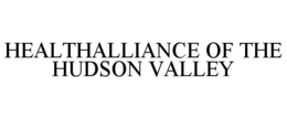 HEALTHALLIANCE OF THE HUDSON VALLEY trademark