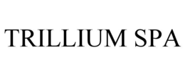 TRILLIUM SPA trademark