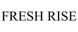 FRESH RISE trademark