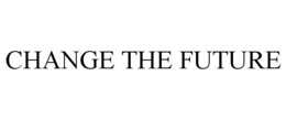 CHANGE THE FUTURE trademark