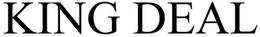 KING DEAL trademark