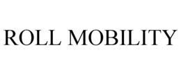 ROLL MOBILITY trademark