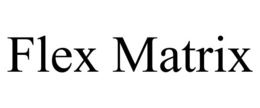 FLEX MATRIX trademark