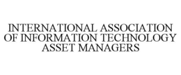 INTERNATIONAL ASSOCIATION OF INFORMATION TECHNOLOGY ASSET MANAGERS trademark