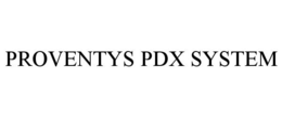 PROVENTYS PDX SYSTEM trademark