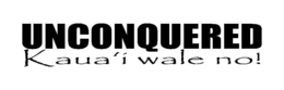 UNCONQUERED KAUA'I WALE NO! trademark