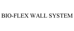 BIO-FLEX WALL SYSTEM trademark